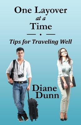 One Layover at a Time - Diane Dunn