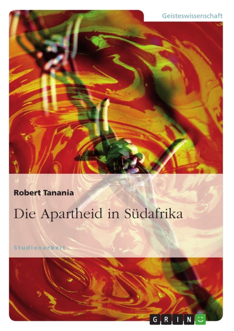 Die Apartheid in S&uuml;dafrika - Robert Tanania