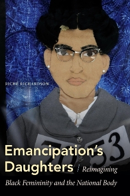 Emancipation's Daughters - Rich&eacute; Richardson