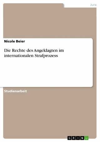 Die Rechte des Angeklagten im internationalen Strafprozess