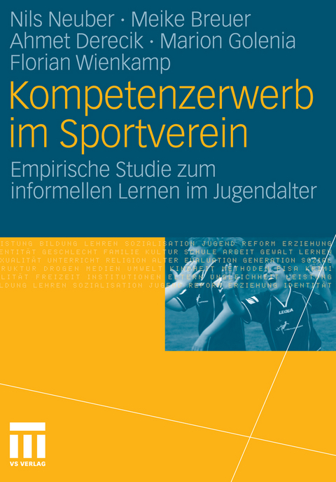 Kompetenzerwerb im Sportverein - Nils Neuber, Meike Breuer, Ahmet Derecik, Marion Golenia, Florian Wienkamp