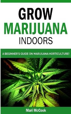Grow Marijuana Indoors