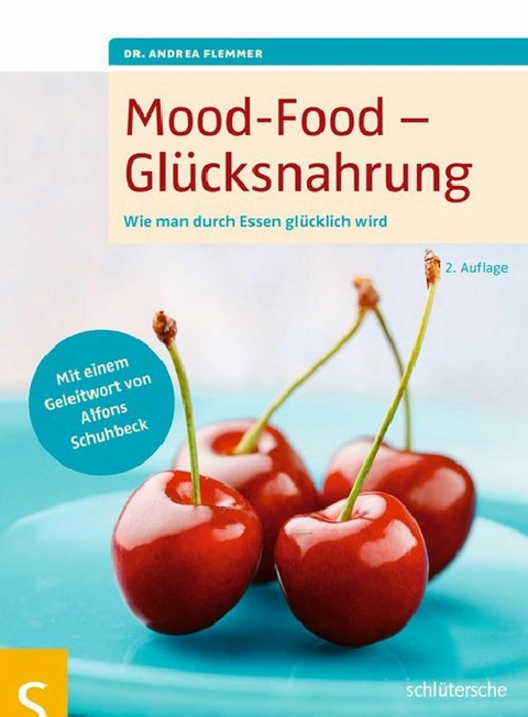 Mood-Food - Gl&uuml;cksnahrung - Dr. Andrea Flemmer