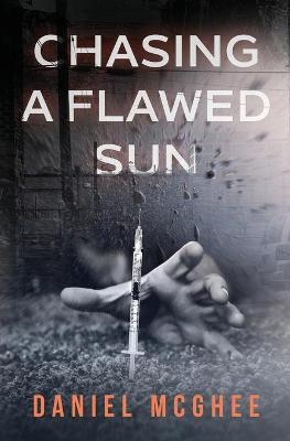 Chasing A Flawed Sun - McGhee Daniel