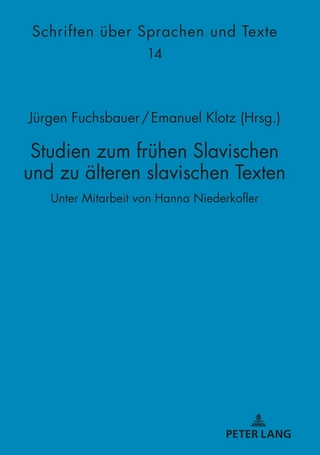 Studien zum frühen Slavischen und zu älteren slavischen Texten
