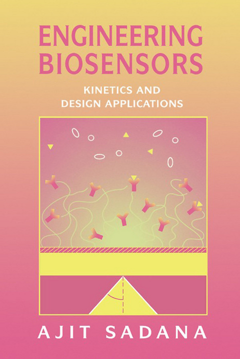 Engineering Biosensors -  Ajit Sadana