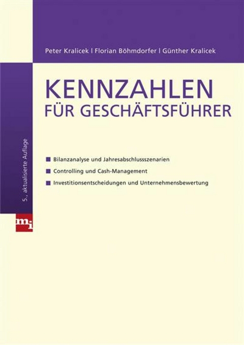 Kennzahlen f&uuml;r Gesch&auml;ftsf&uuml;hrer -  Florian B&ouml;hmdorfer,  Peter Kralicek,  G&uuml;nter Kralicek
