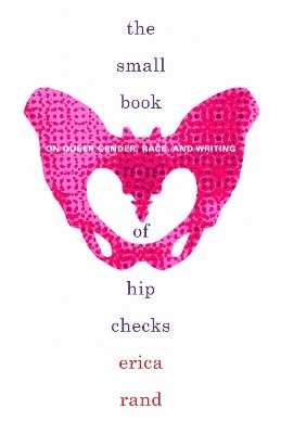 The Small Book of Hip Checks - Erica Rand