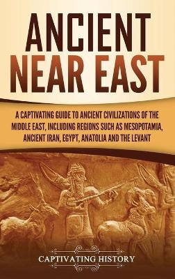 Ancient Near East - Captivating History