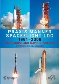 Praxis Manned Spaceflight Log 1961-2006 -  Shayler David,  Tim Furniss,  Michael D. Shayler
