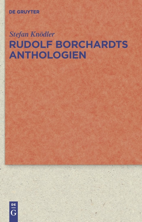 Rudolf Borchardts Anthologien - Stefan Kn&ouml;dler
