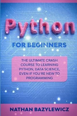 Python for Beginners - Nathan Bazylewicz