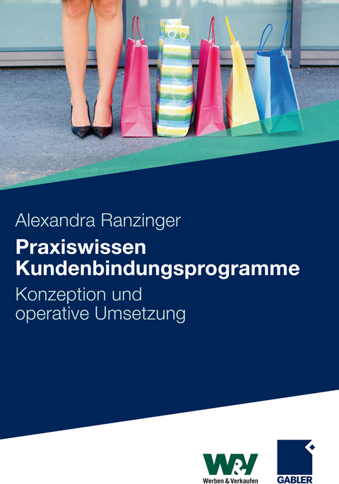 Praxiswissen Kundenbindungsprogramme - Alexandra Ranzinger