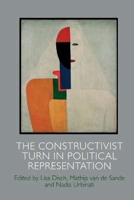 The Constructivist Turn in Political Representation - 