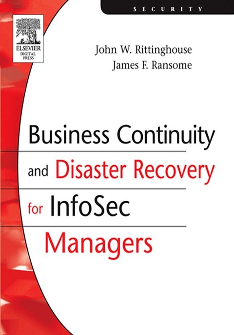 Business Continuity and Disaster Recovery for InfoSec Managers -  John Rittinghouse PhD CISM,  James F. Ransome PhD CISM CISSP