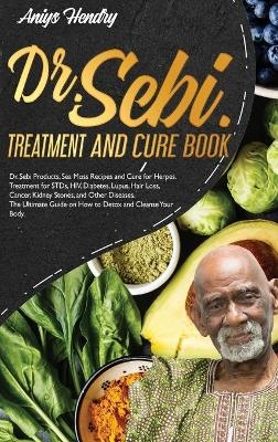 DR. SEBI TREATMENT and CURE BOOK. Alkaline Diet for Weight Loss.