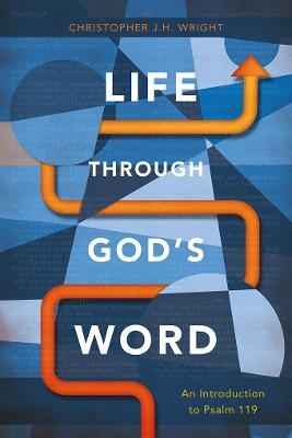 Life Through God&rsquo;s Word - Christopher J. H. Wright
