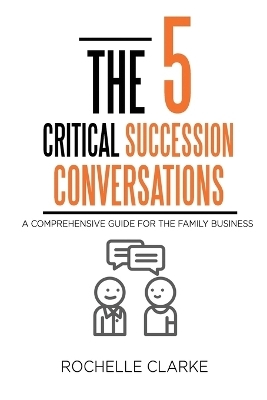 The 5 Critical Succession Conversations - Rochelle Clarke