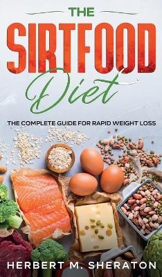 The Sirtfood Diet - Herbert M Sheraton