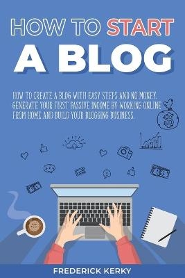 How to Start a Blog - Frederik Kerky