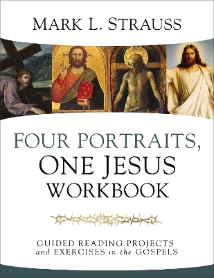 Four Portraits, One Jesus Workbook - Mark L. Strauss