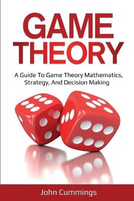 Game Theory - John Cummings