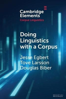 Doing Linguistics with a Corpus - Jesse Egbert, Tove Larsson, Douglas Biber