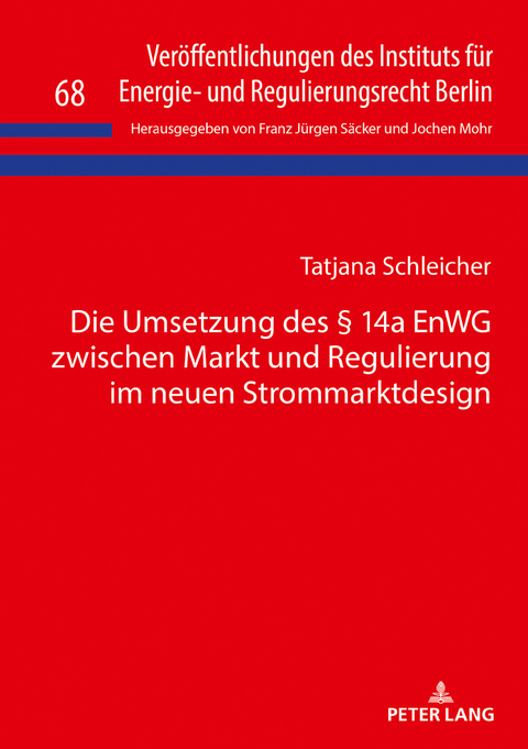 Die Umsetzung des &sect; 14a EnWG zwischen Markt und Regulierung im neuen Strommarktdesign - Tatjana Schleicher