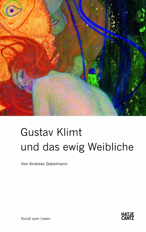 Gustav Klimt und das ewig Weibliche - Dr. Andreas Gabelmann