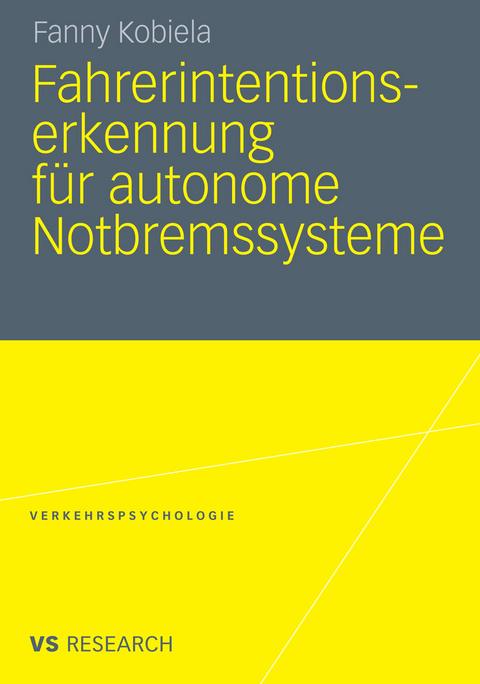Fahrerintentionserkennung f&uuml;r autonome Notbremssysteme - Fanny Kobiela