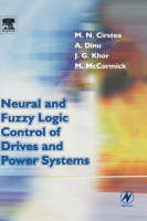 Neural and Fuzzy Logic Control of Drives and Power Systems -  Marcian Cirstea,  Andrei Dinu,  Jeen Ghee Khor,  Malcolm McCormick