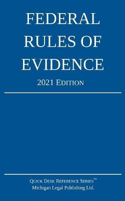 Federal Rules of Evidence; 2021 Edition