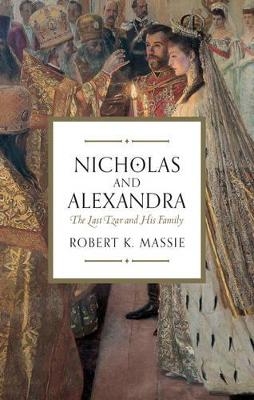Nicholas and Alexandra - Robert K. Massie
