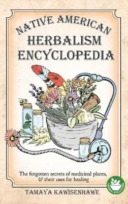 Native American Herbalism Encyclopedia