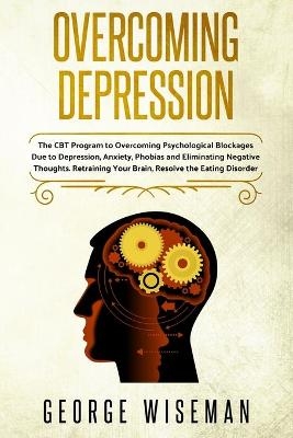 Overcoming Depression - George Wiseman