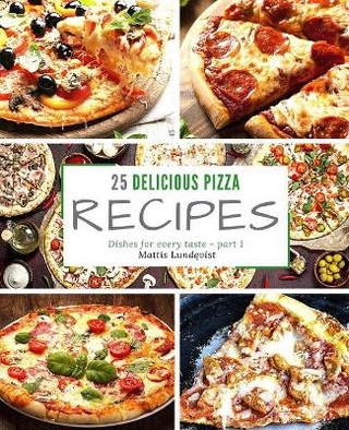 25 delicious pizza recipes - part 1