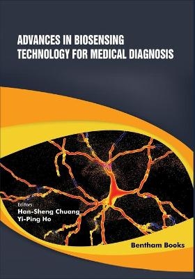 Advances in Biosensing Technology for Medical Diagnosis - Han-Sheng Chuang