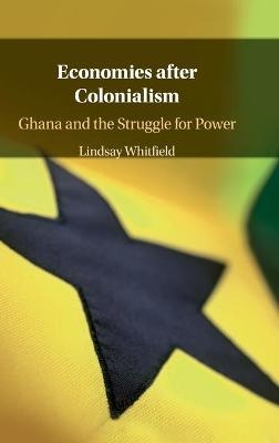 Economies after Colonialism - Lindsay Whitfield