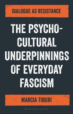 The Psycho-Cultural Underpinnings of Everyday Fascism - Marcia Tiburi