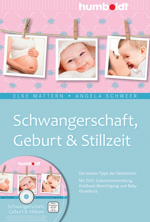 Schwangerschaft, Geburt & Stillzeit - Elke Mattern, Angela Schweer