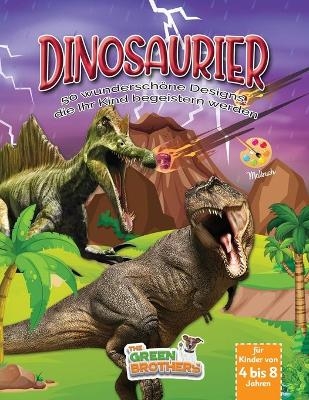 dinosaurier malbuch f&uuml;r kinder von 4 bis 8 jahren - The Green Brothers