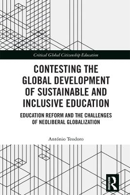 Contesting the Global Development of Sustainable and Inclusive Education - Antonio Teodoro