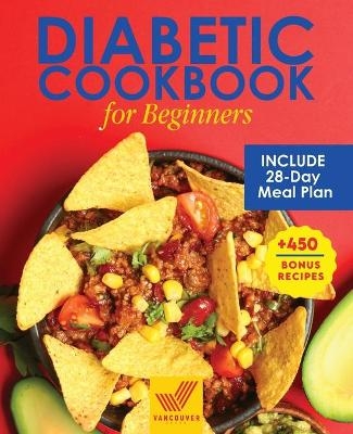 Diabetic Cookbook for Beginners - Vancouver Press