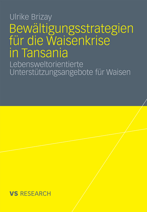 Bew&auml;ltigungsstrategien f&uuml;r die Waisenkrise in Tansania - Ulrike Brizay