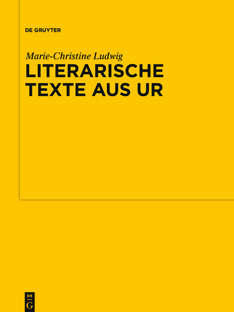 Literarische Texte aus Ur - Marie-Christine Ludwig