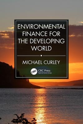 Environmental Finance for the Developing World - Michael Curley