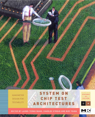 System-on-Chip Test Architectures -  Charles E. Stroud,  Nur A. Touba,  Laung-Terng Wang