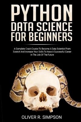 Python Data Science for Beginners - Oliver R Simpson