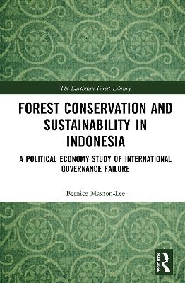 Forest Conservation and Sustainability in Indonesia - Bernice Maxton-Lee