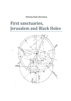 First sanctuaries - Jerusalem and Black Holes - Vittorio Italo Morrone